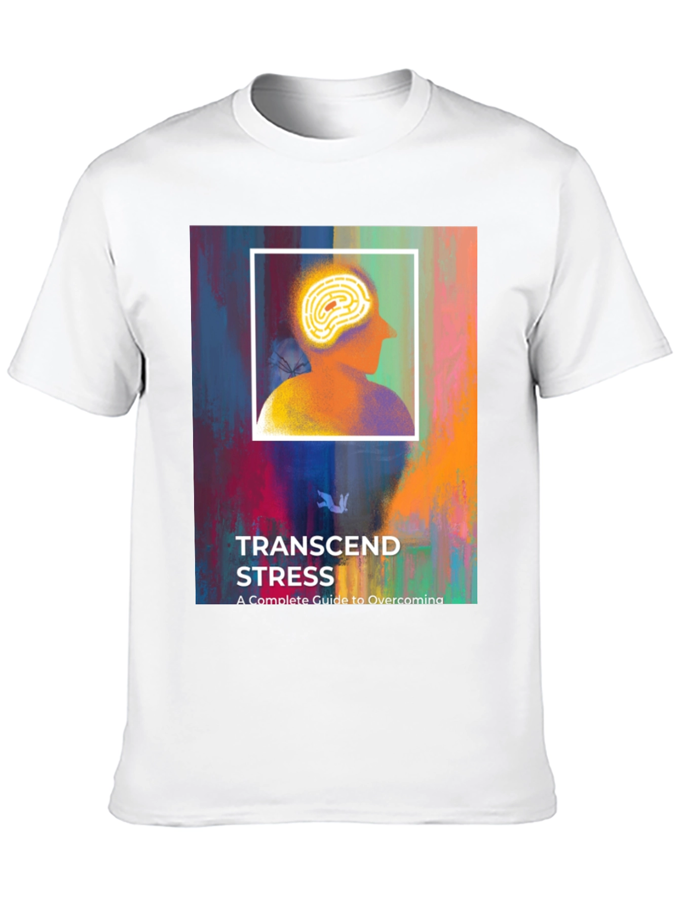 Transcend Stress T-Shirt: Mindful Brain Design