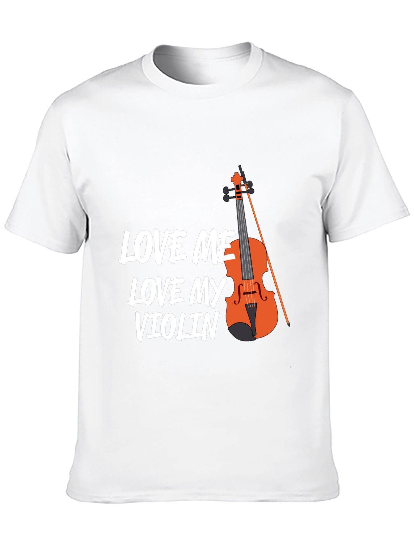 Love Me Love My Violin T-Shirt - Musician Tee
