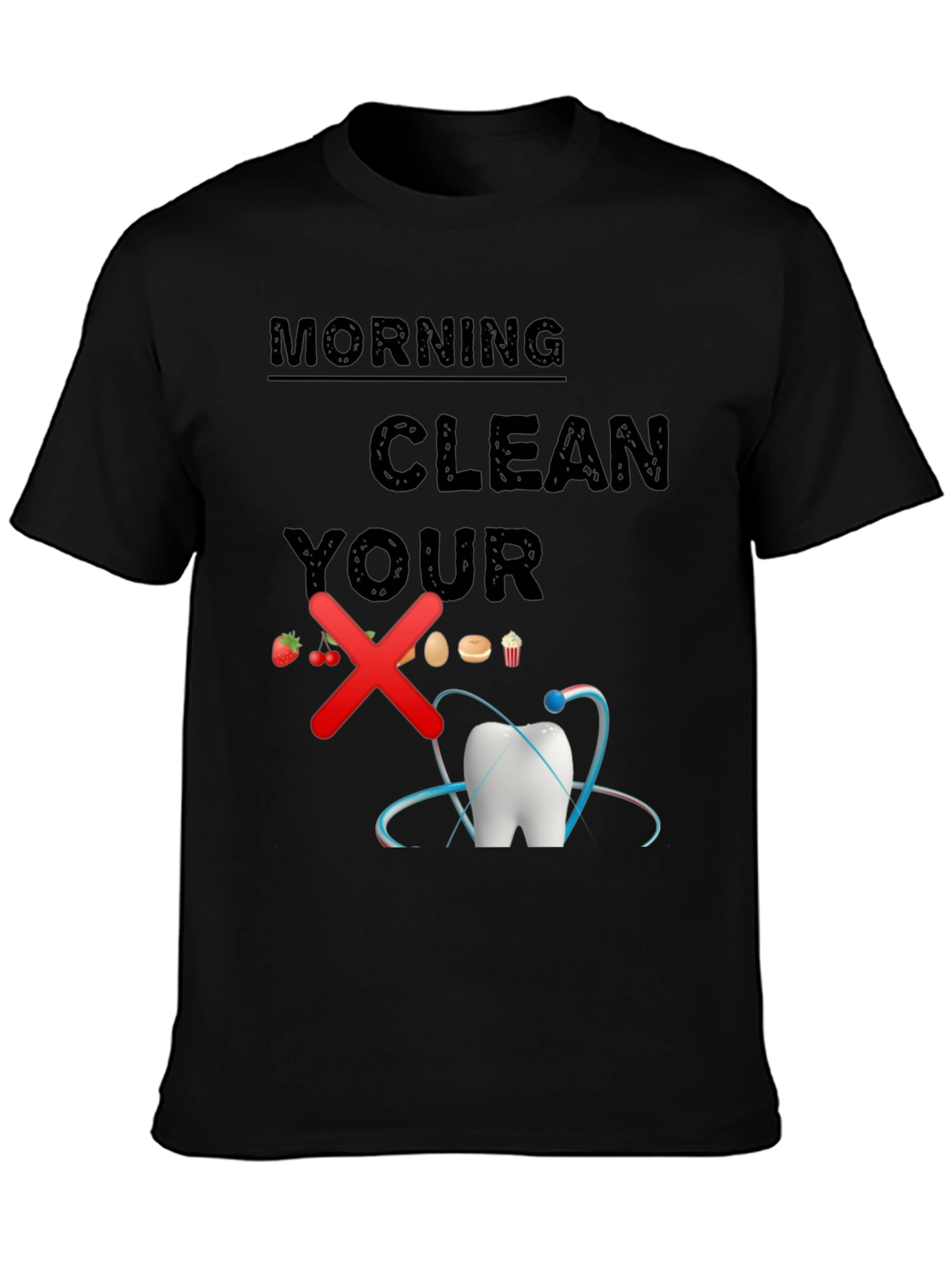 Morning Clean Your Teeth T-Shirt