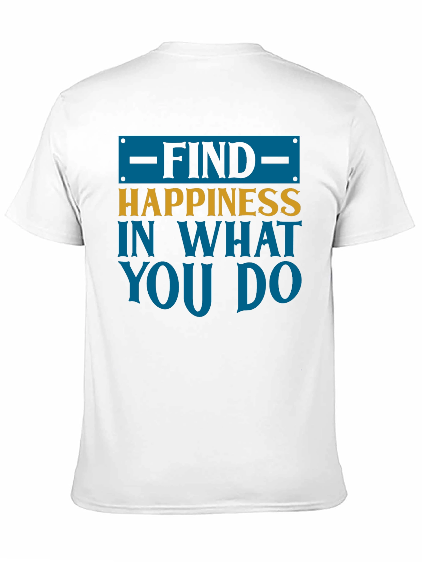 Find Happiness T-Shirt - Motivational Tee
