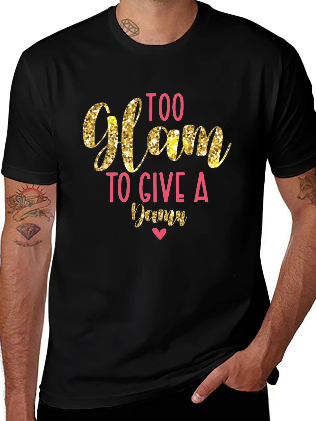 Too Glam to Give a Damn T-Shirt