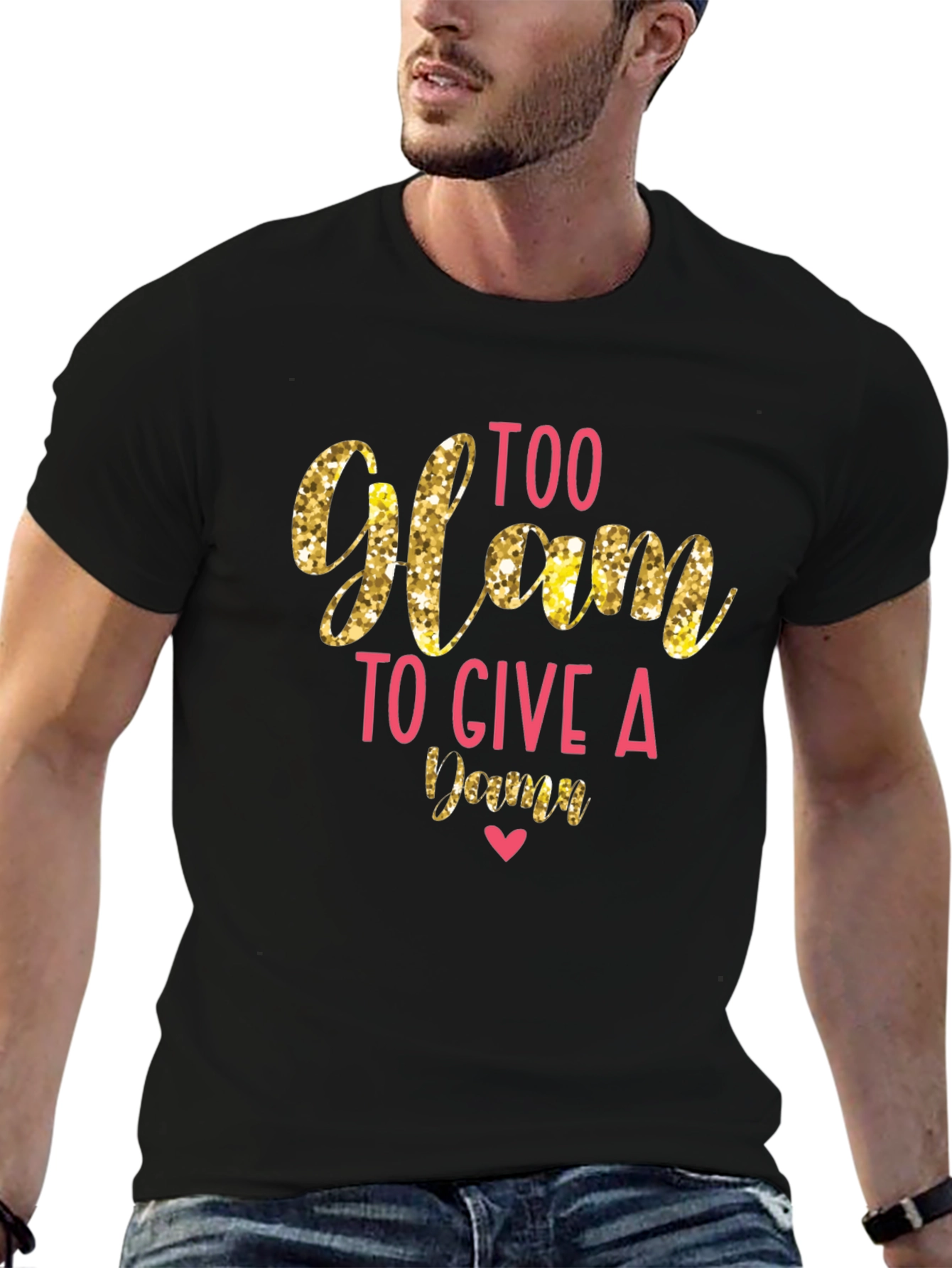 Too Glam to Give a Damn T-Shirt