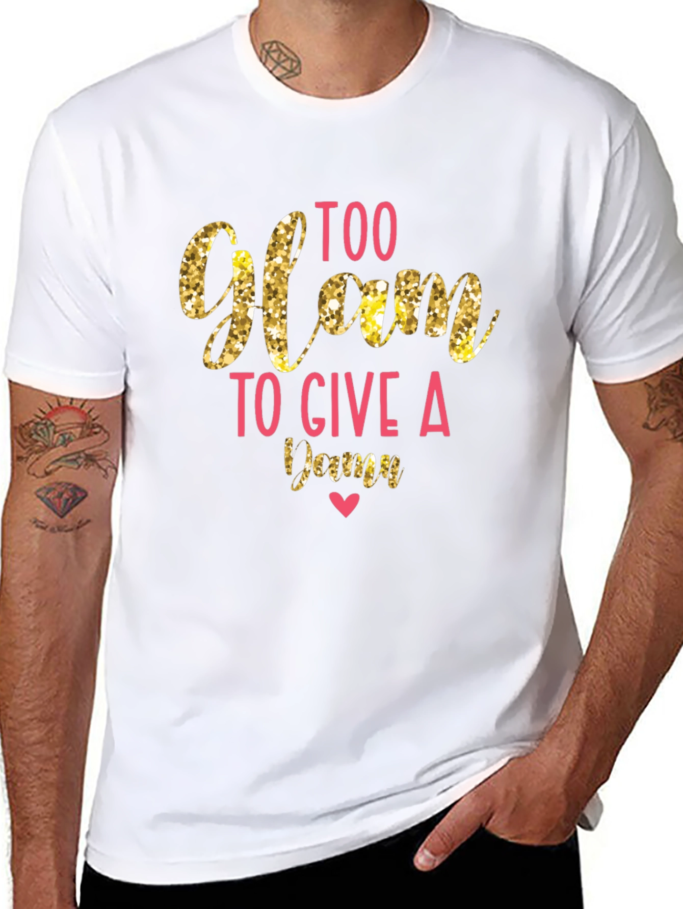 Too Glam to Give a Damn T-Shirt
