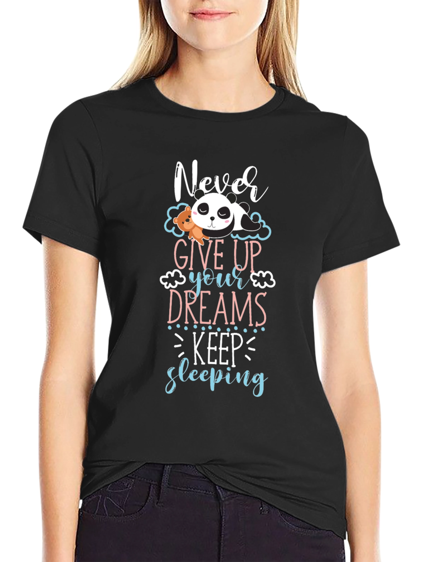 Never Give Up Your Dreams Panda T-Shirt