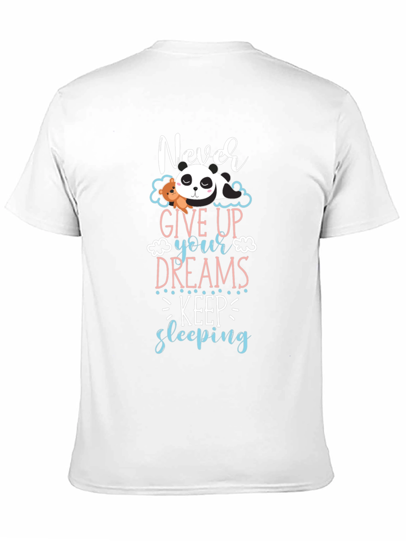 Never Give Up Your Dreams Panda T-Shirt