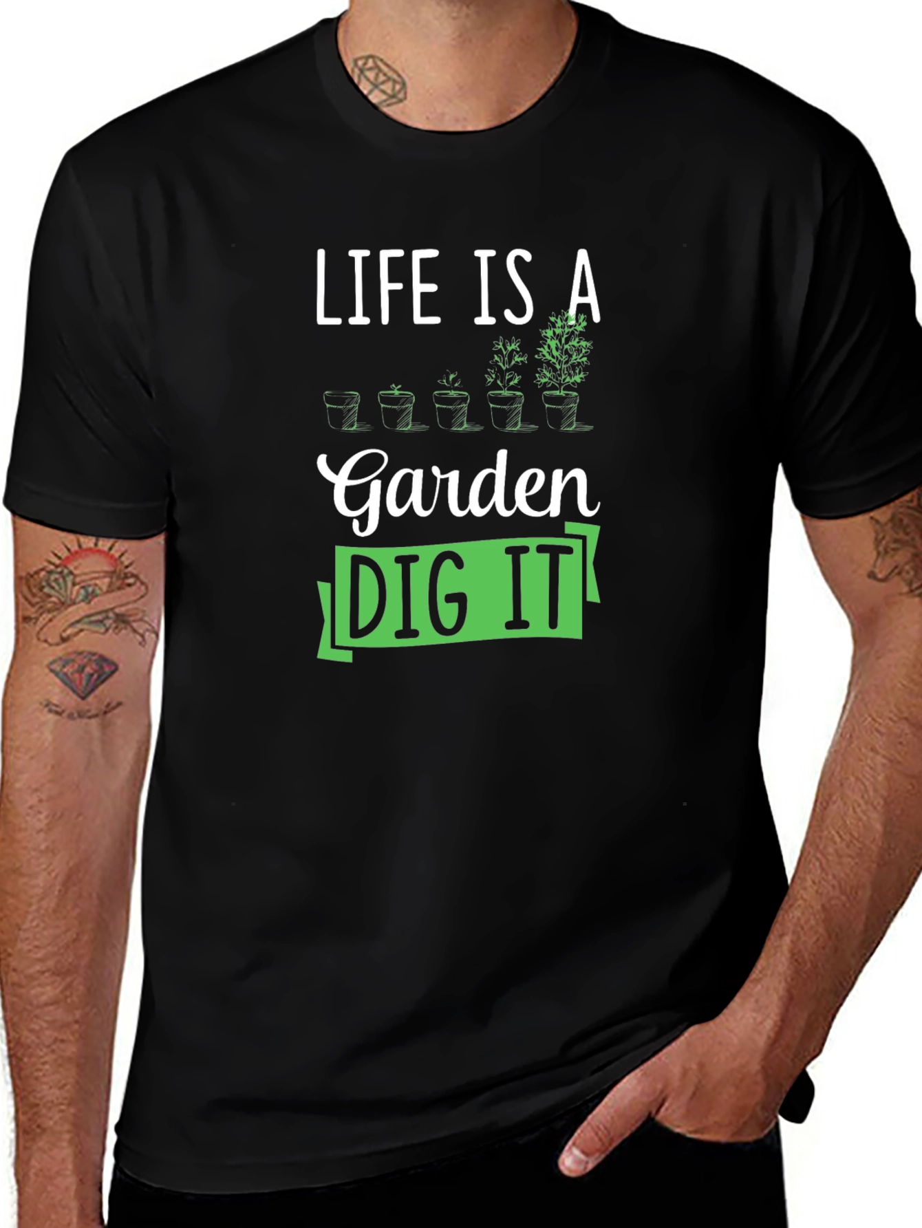 Life Is A Garden Dig It T-Shirt