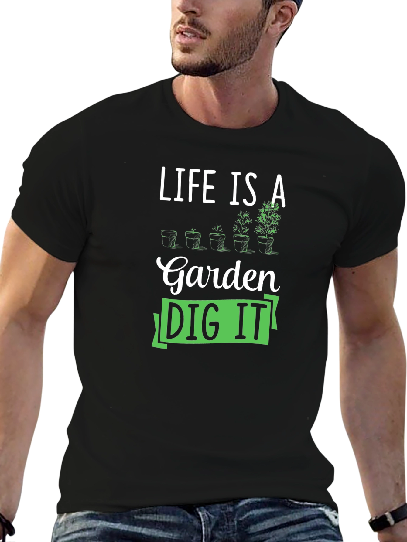 Life Is A Garden Dig It T-Shirt