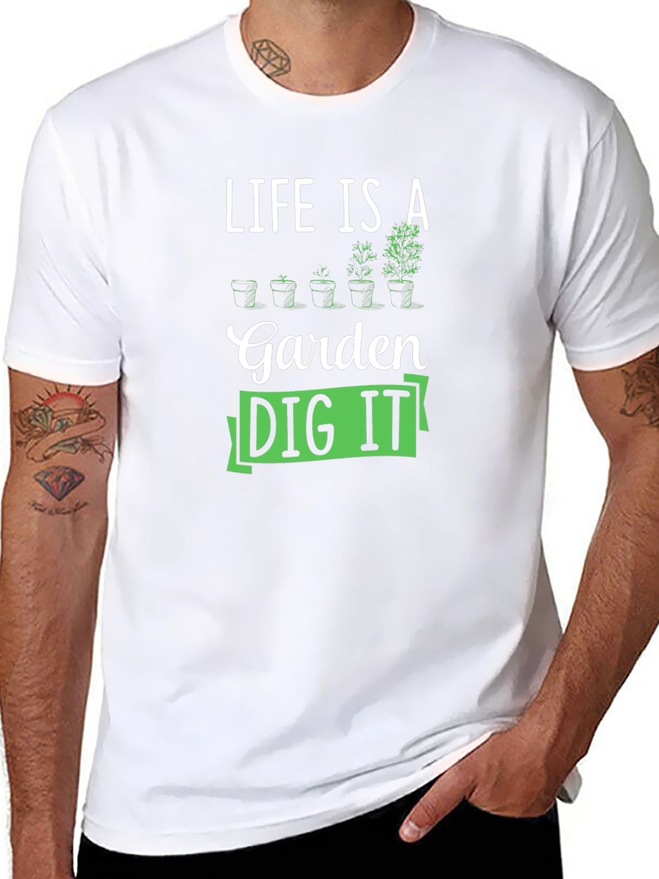 Life Is A Garden Dig It T-Shirt