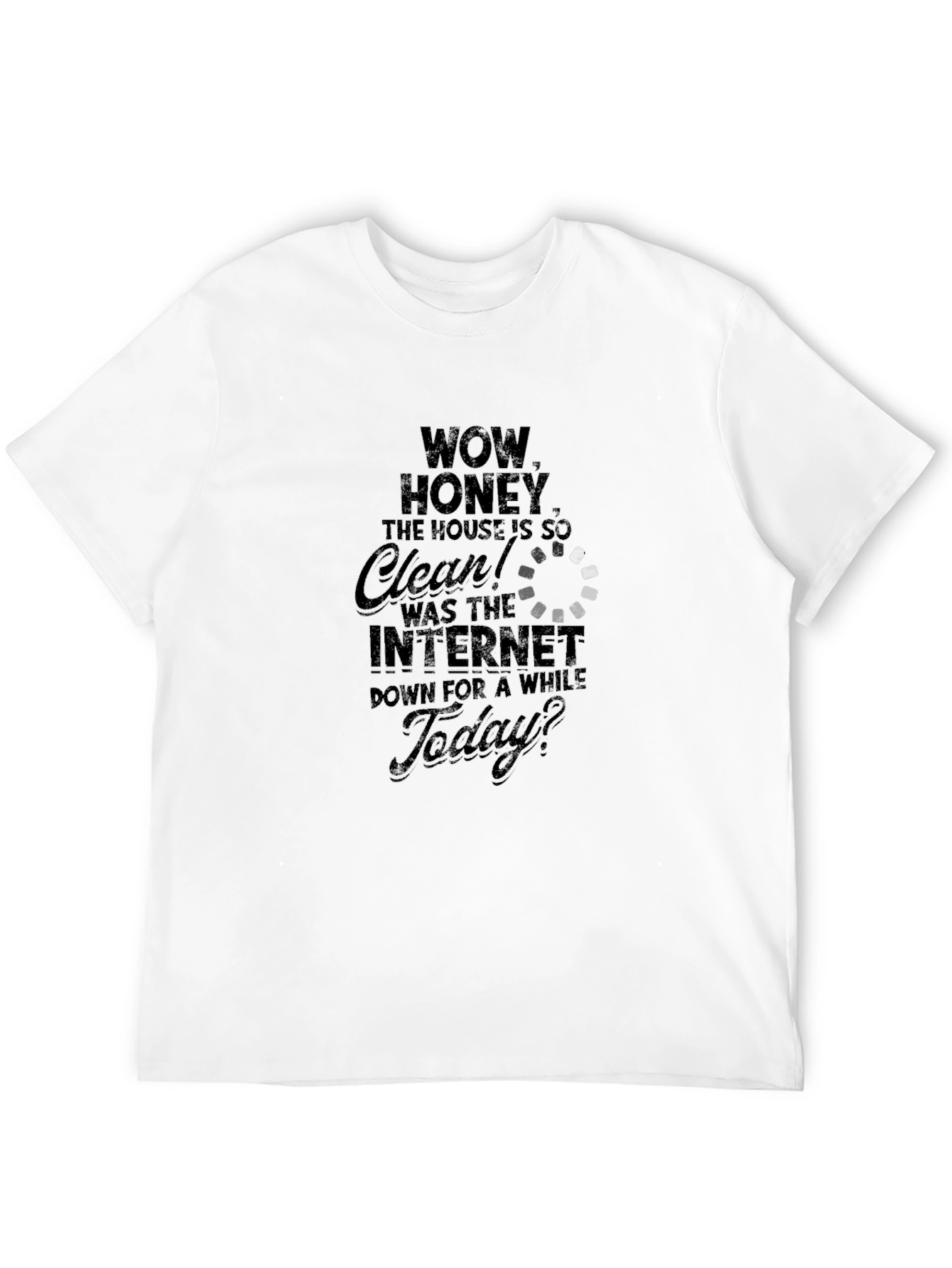 Humorous Clean House T-Shirt