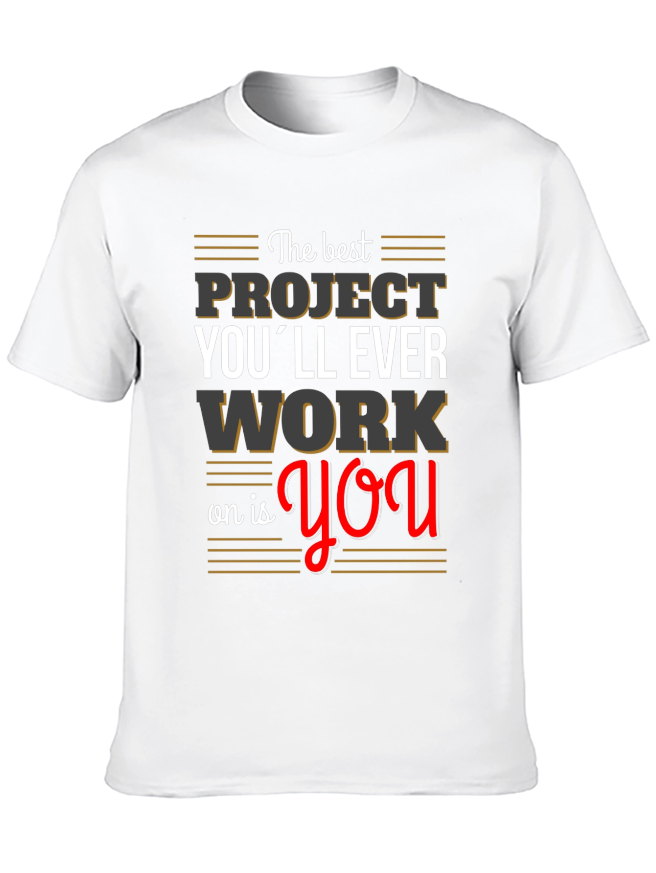 Motivational Project You T-Shirt