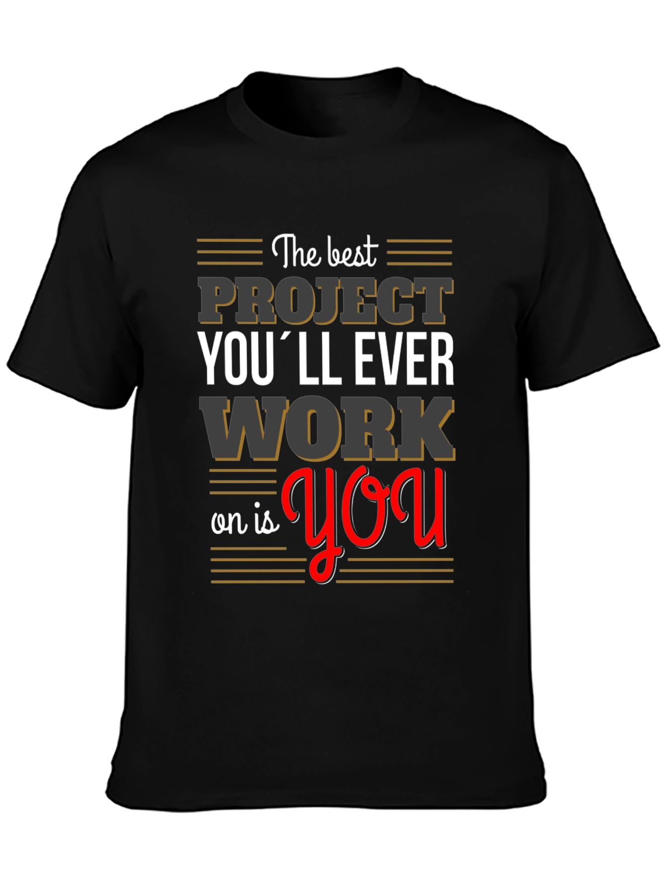 Motivational Project You T-Shirt