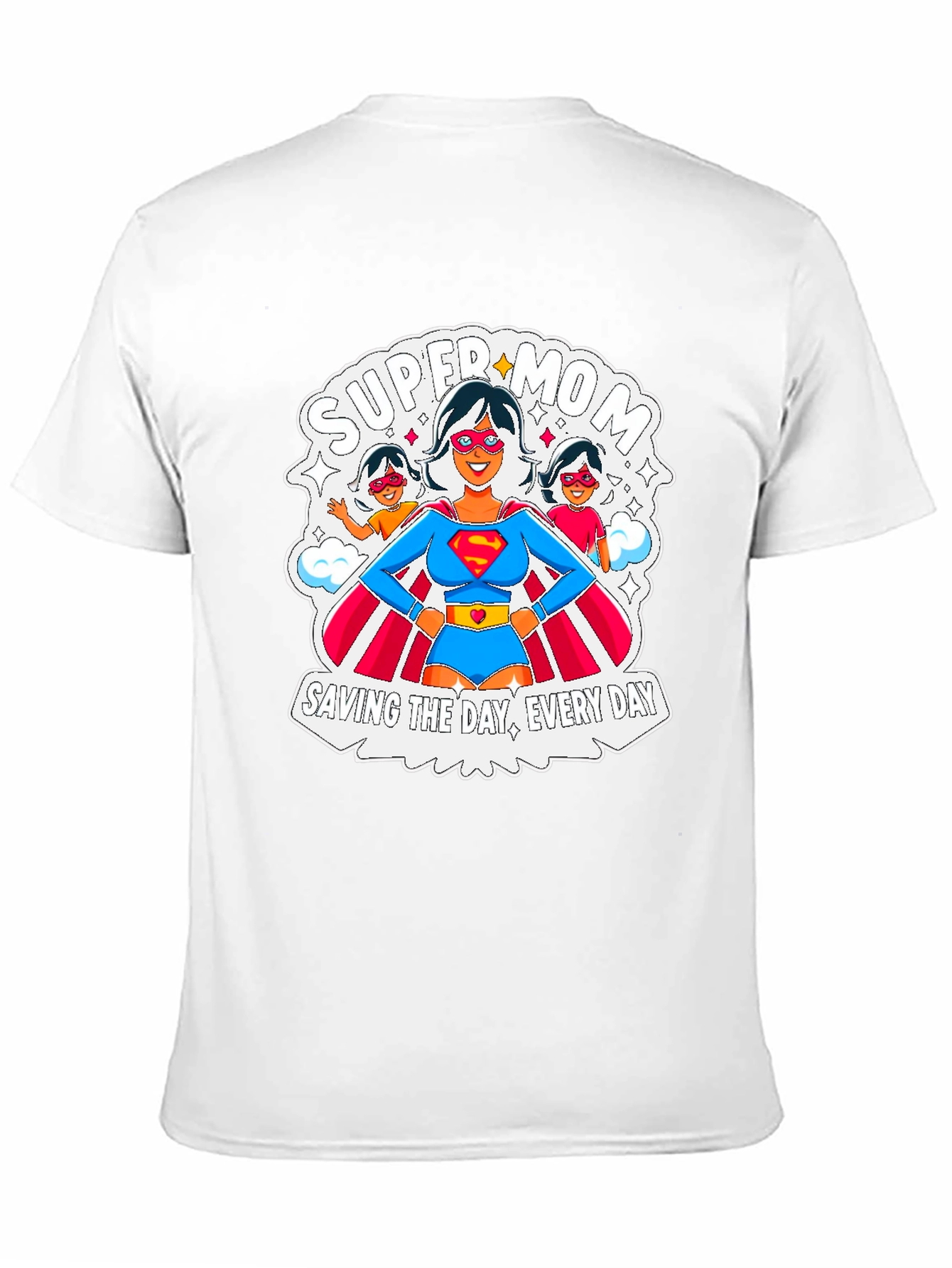 Super Mom T-Shirt: Everyday Hero Tee