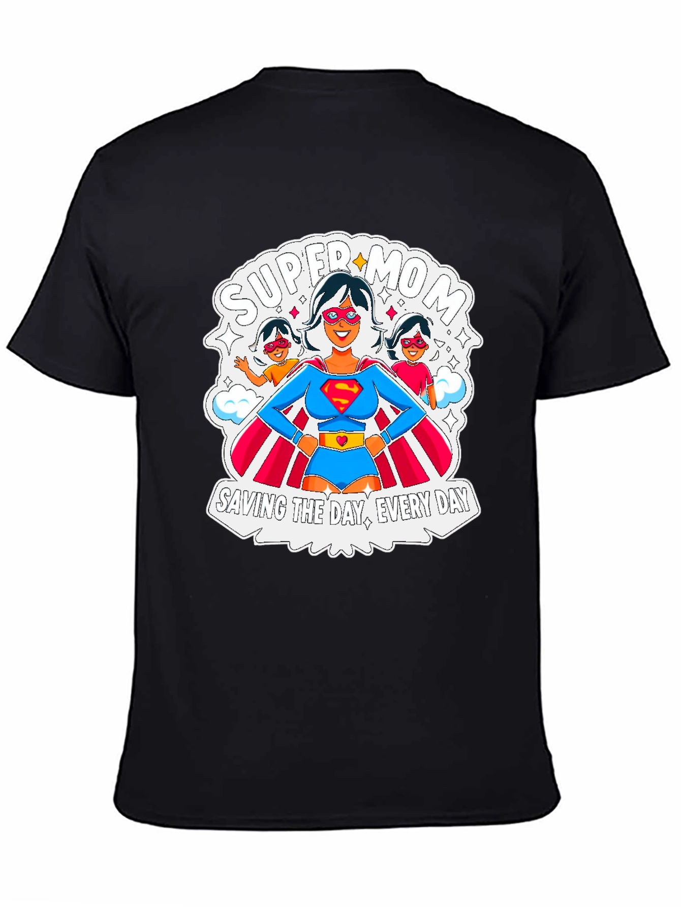 Super Mom T-Shirt: Everyday Hero Tee