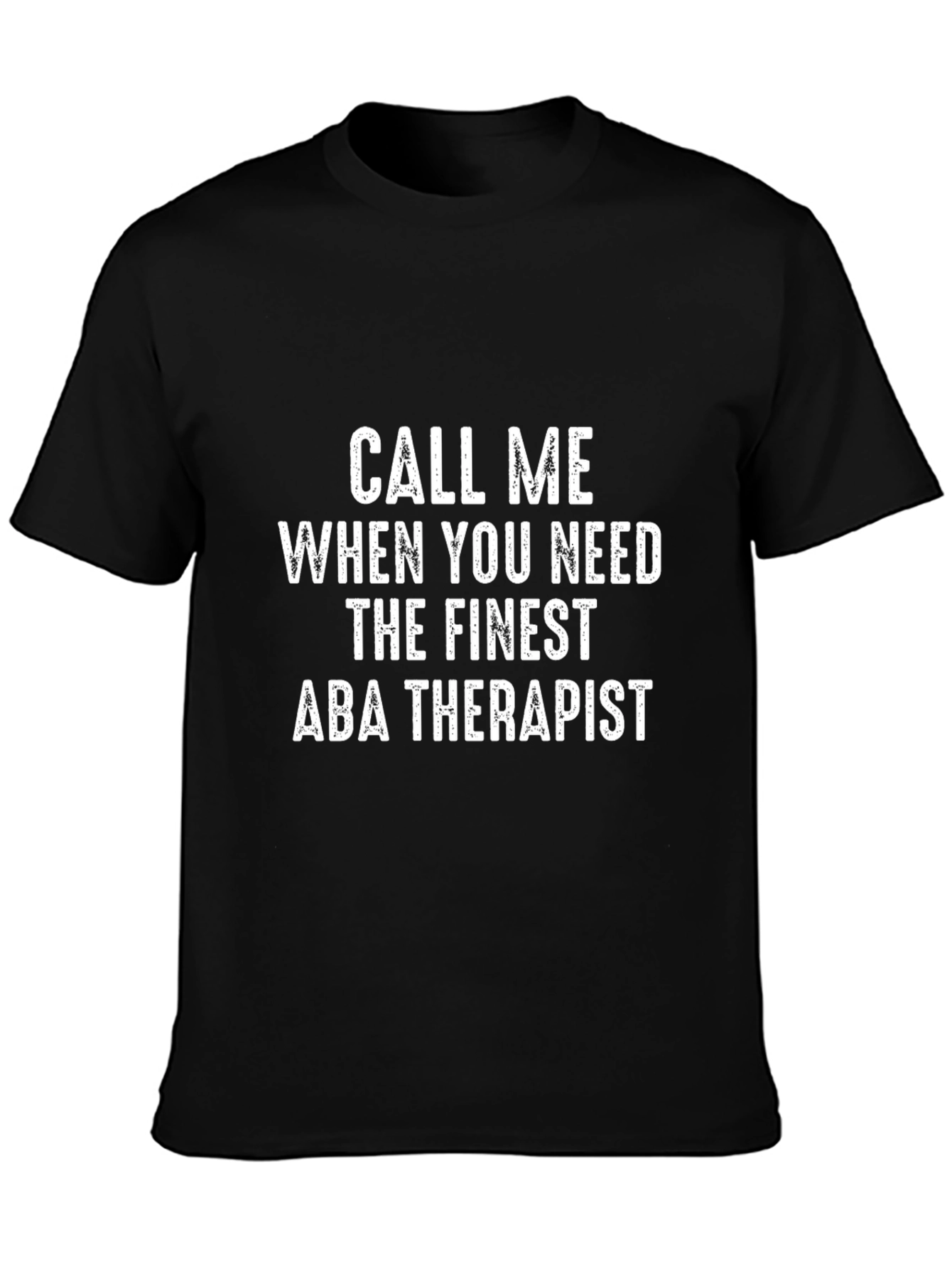 Finest ABA Therapist T-Shirt - Funny Therapy Tee