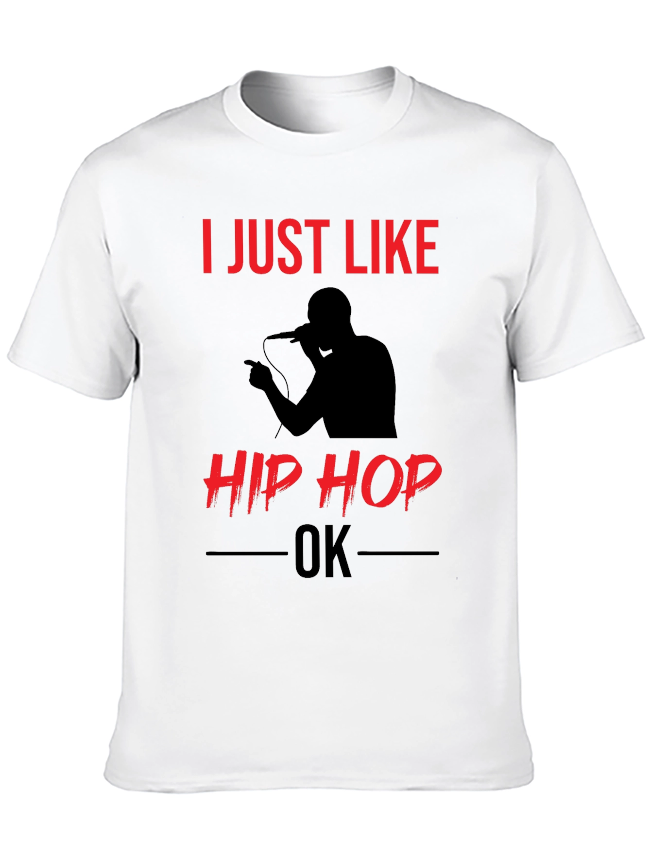 I Just Like Hip Hop OK T-Shirt