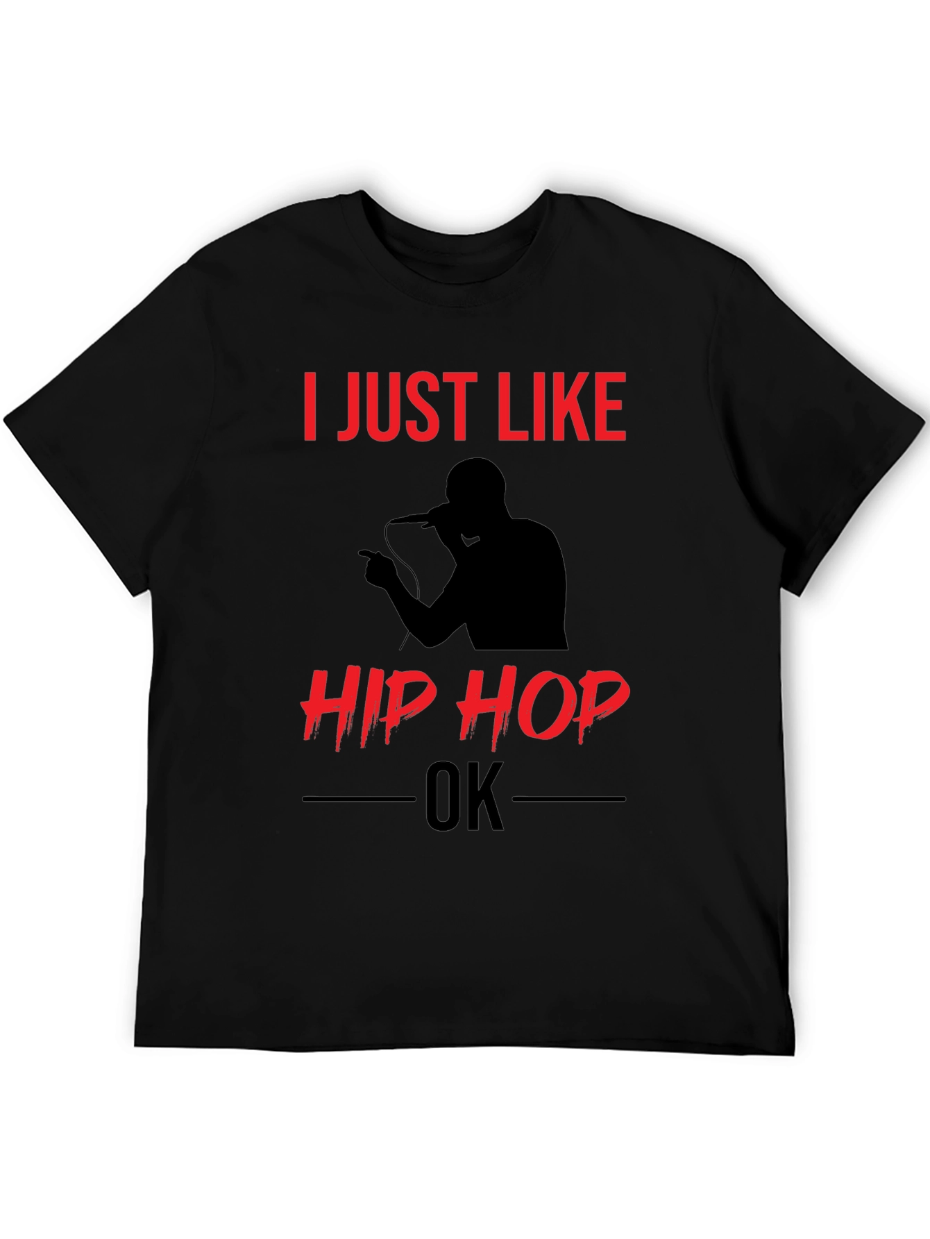 I Just Like Hip Hop OK T-Shirt