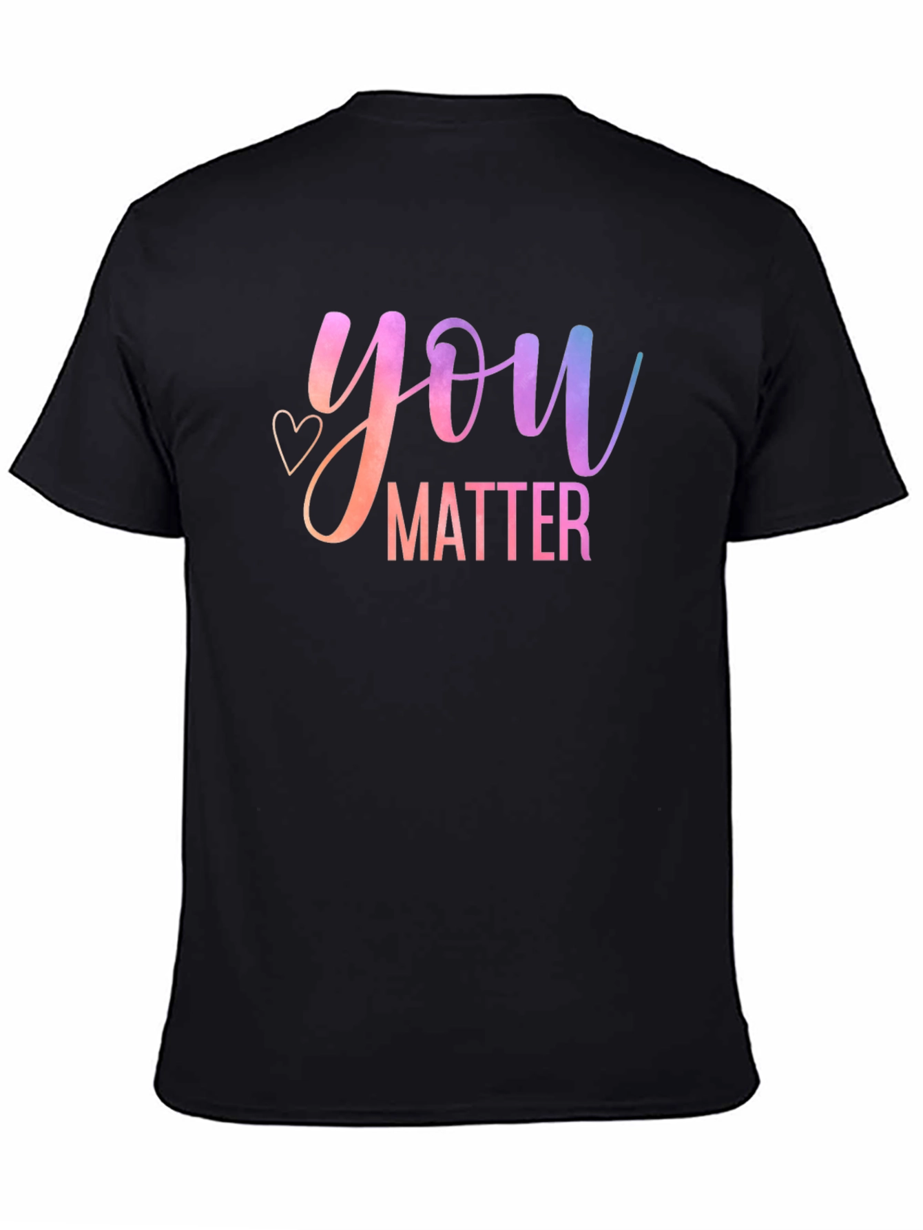You Matter Graphic T-Shirt - Positive Message Tee