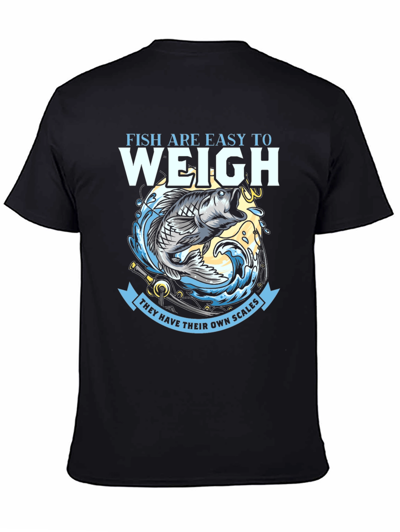 Fish Are Easy to Weigh T-Shirt