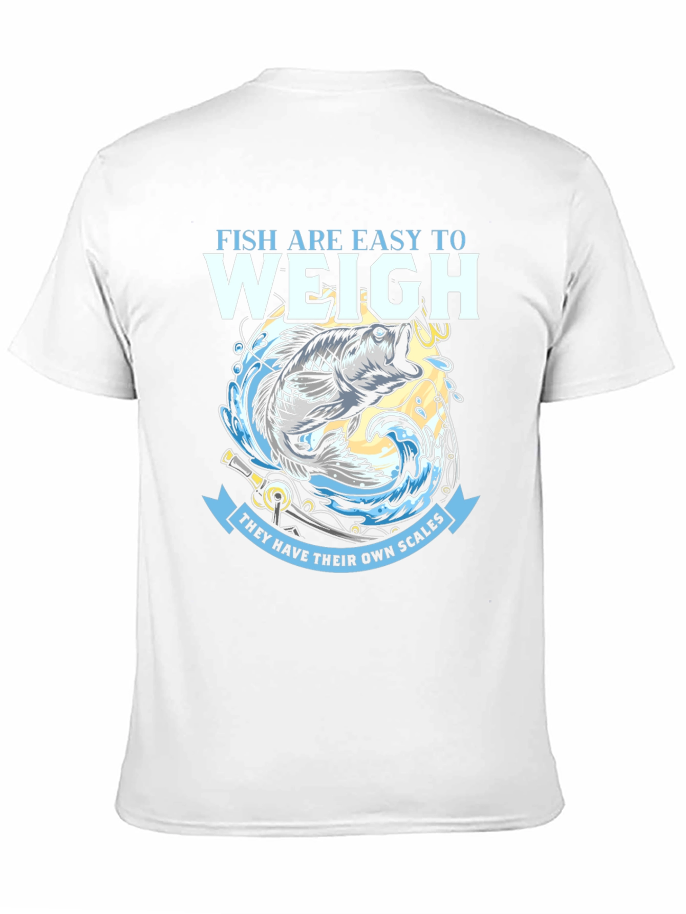 Fish Are Easy to Weigh T-Shirt