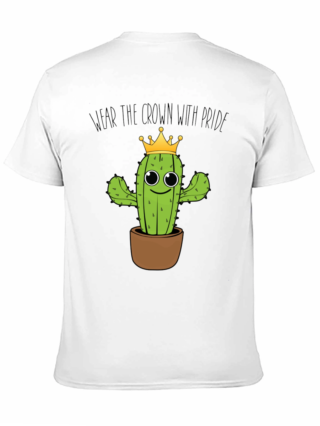 Wear the Crown Cactus T-Shirt - Funny Plant Tee