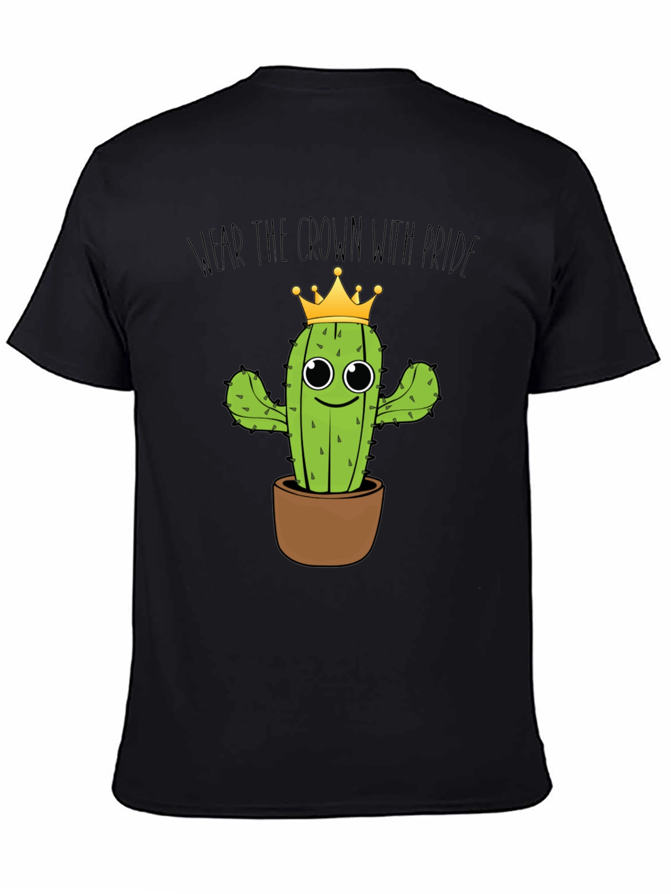 Wear the Crown Cactus T-Shirt - Funny Plant Tee