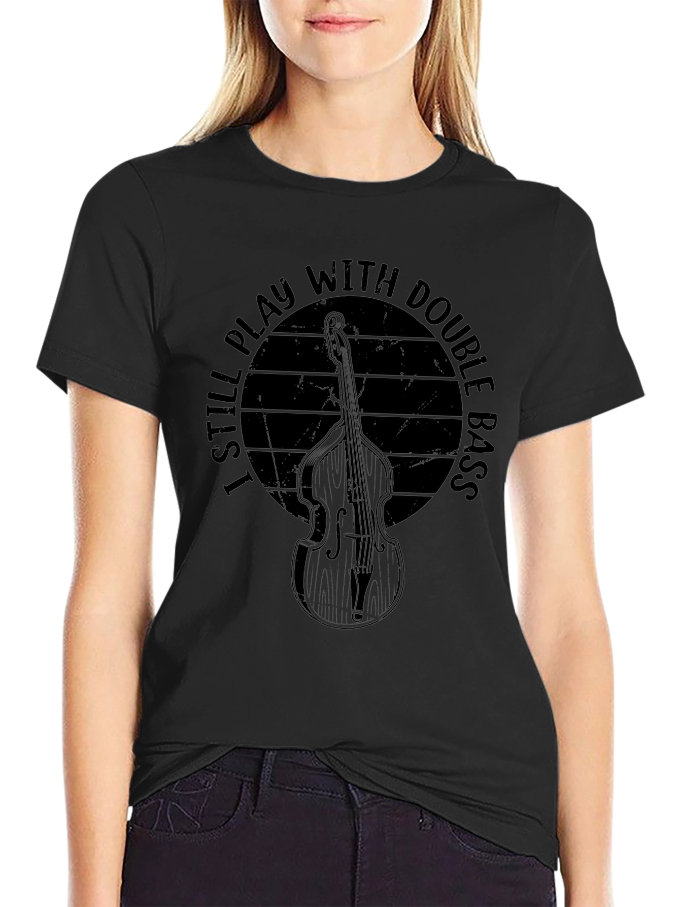 I Still Play With Double Bass T-Shirt