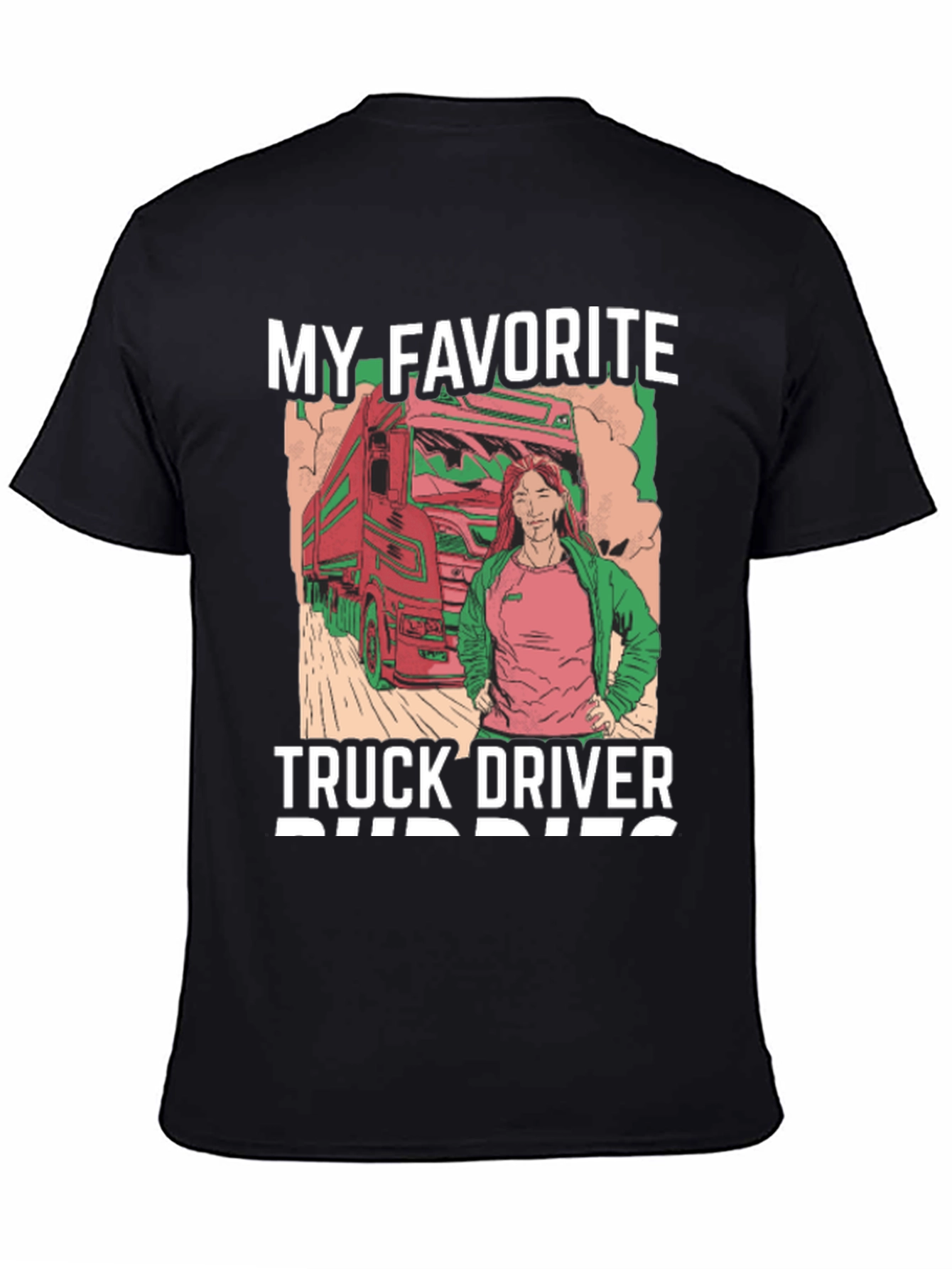 My Favorite Truck Driver T-Shirt - Unisex