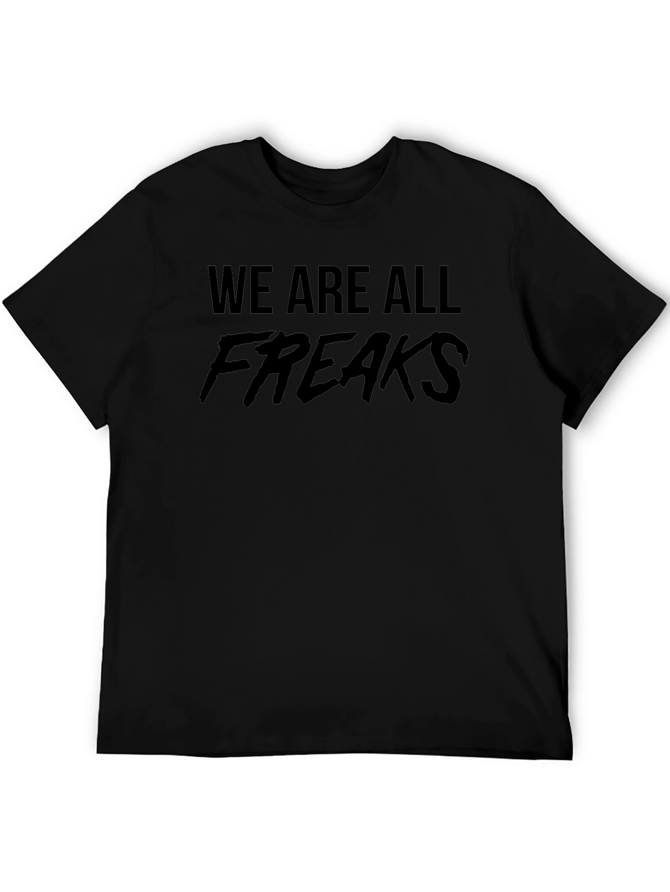 We Are All Freaks Graphic Tee - Black