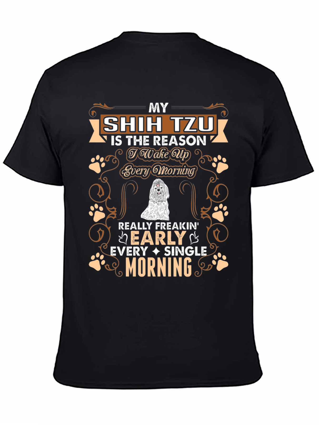 Shih Tzu Lover T-Shirt -  Wake Up Early Design