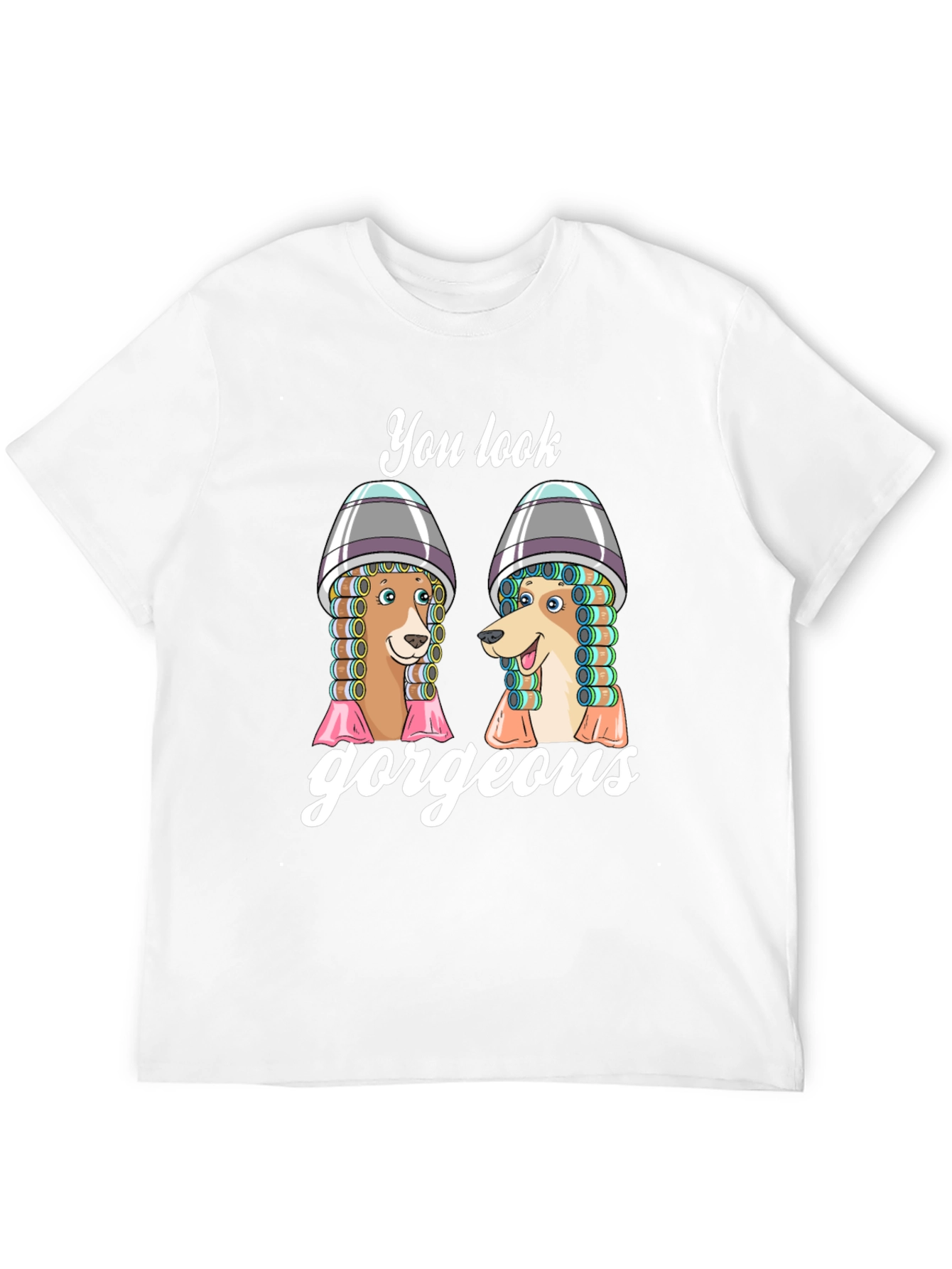 You Look Gorgeous Dog Salon Black T-Shirt