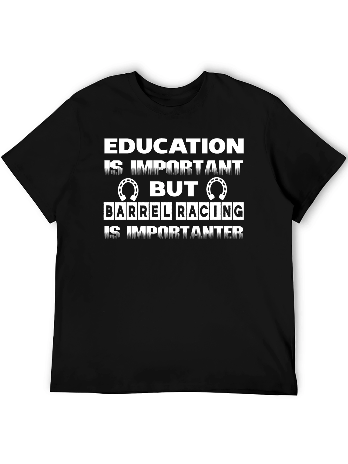 Barrel Racing is Importanter Tee