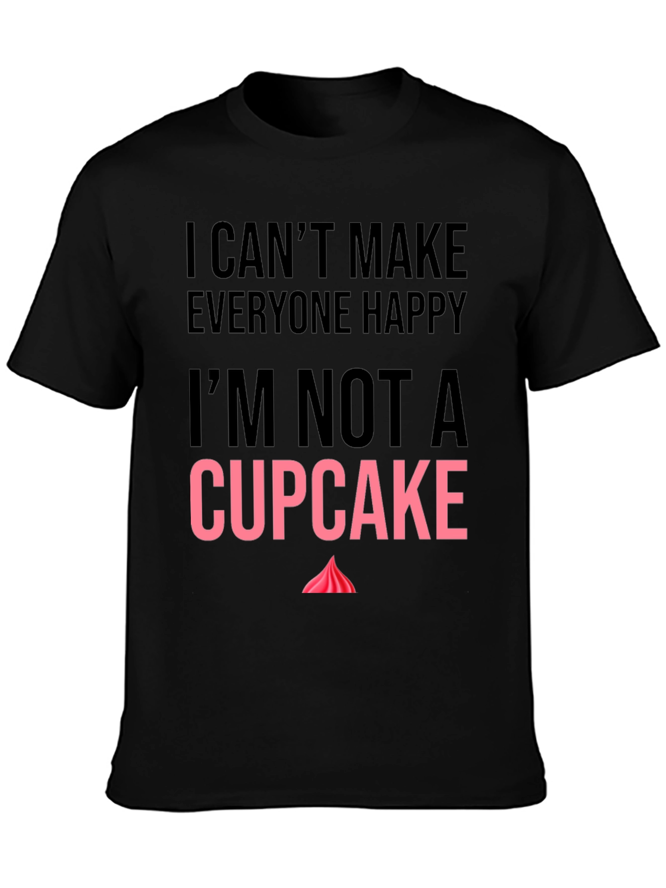 Im Not a Cupcake Funny Graphic T-Shirt