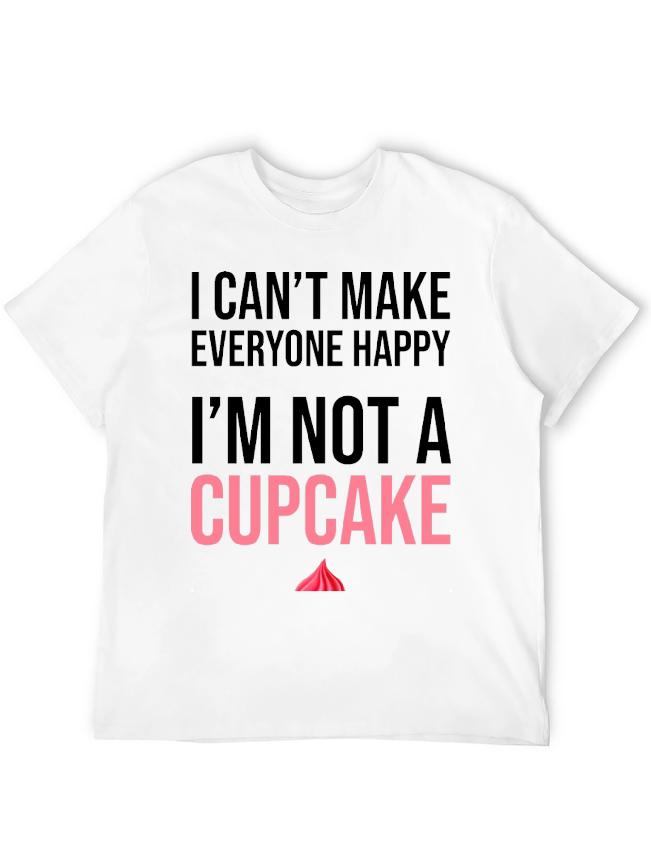 Im Not a Cupcake Funny Graphic T-Shirt