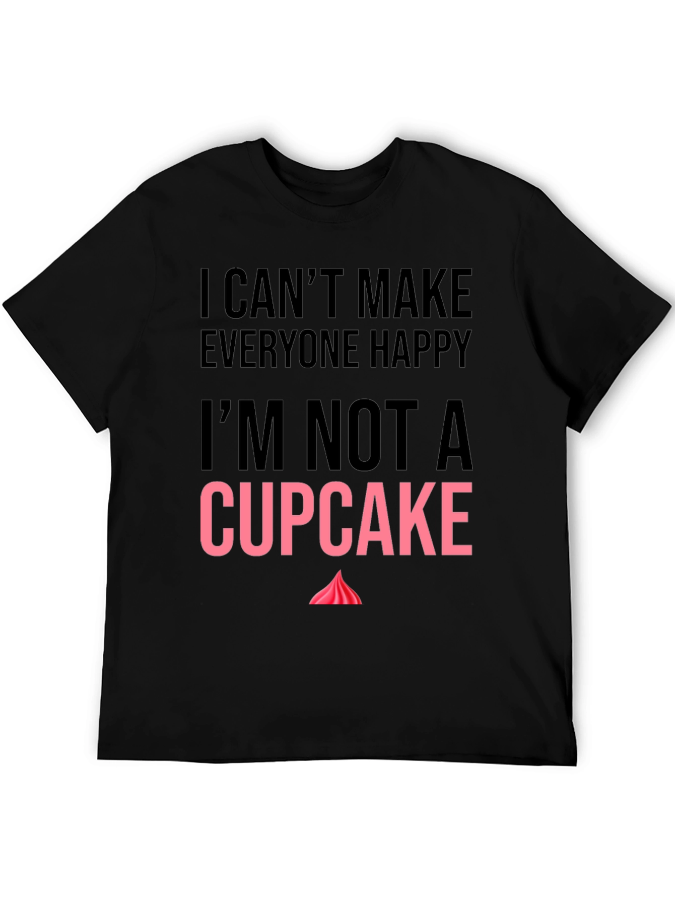 Im Not a Cupcake Funny Graphic T-Shirt
