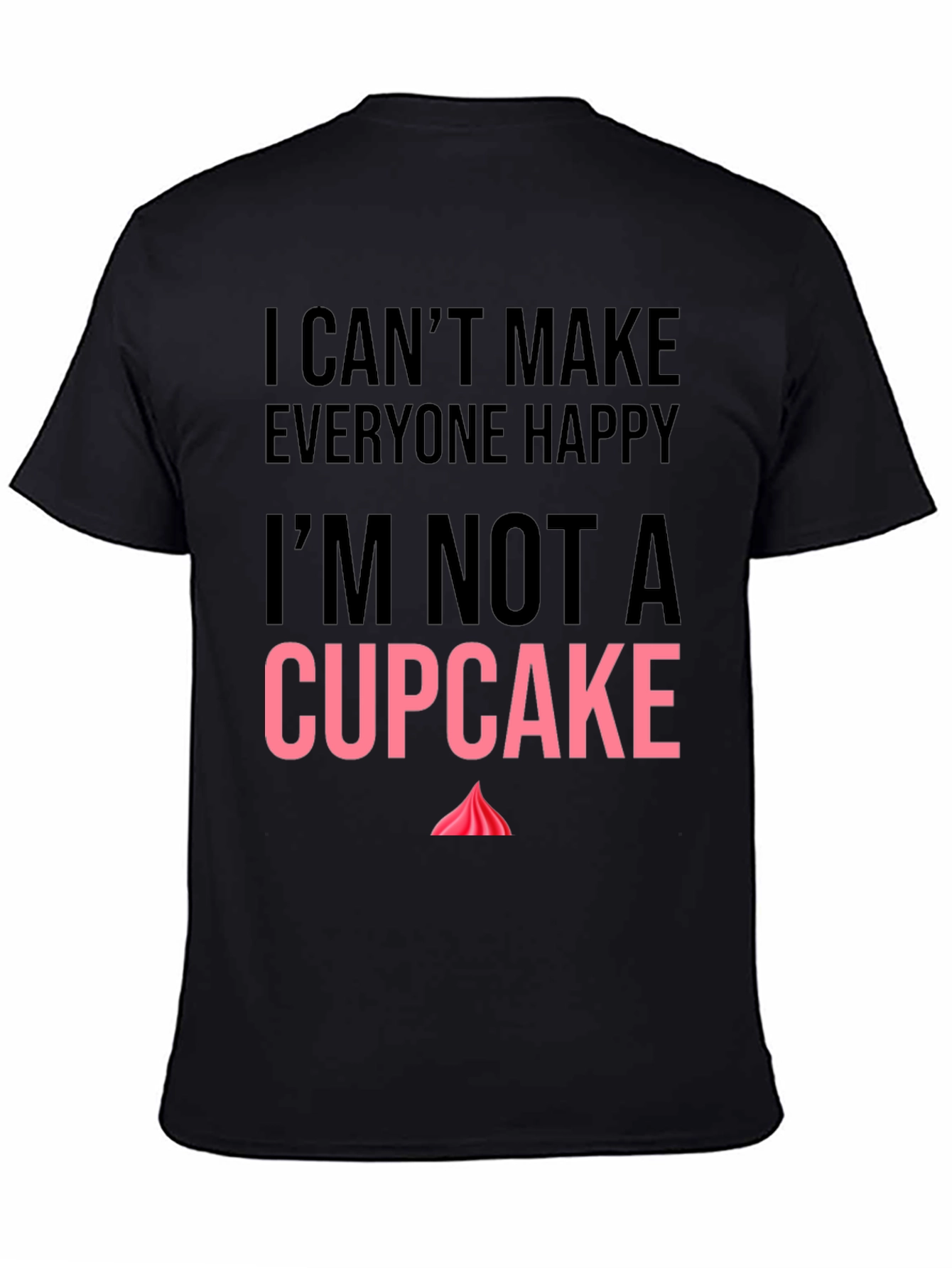 Im Not a Cupcake Funny Graphic T-Shirt