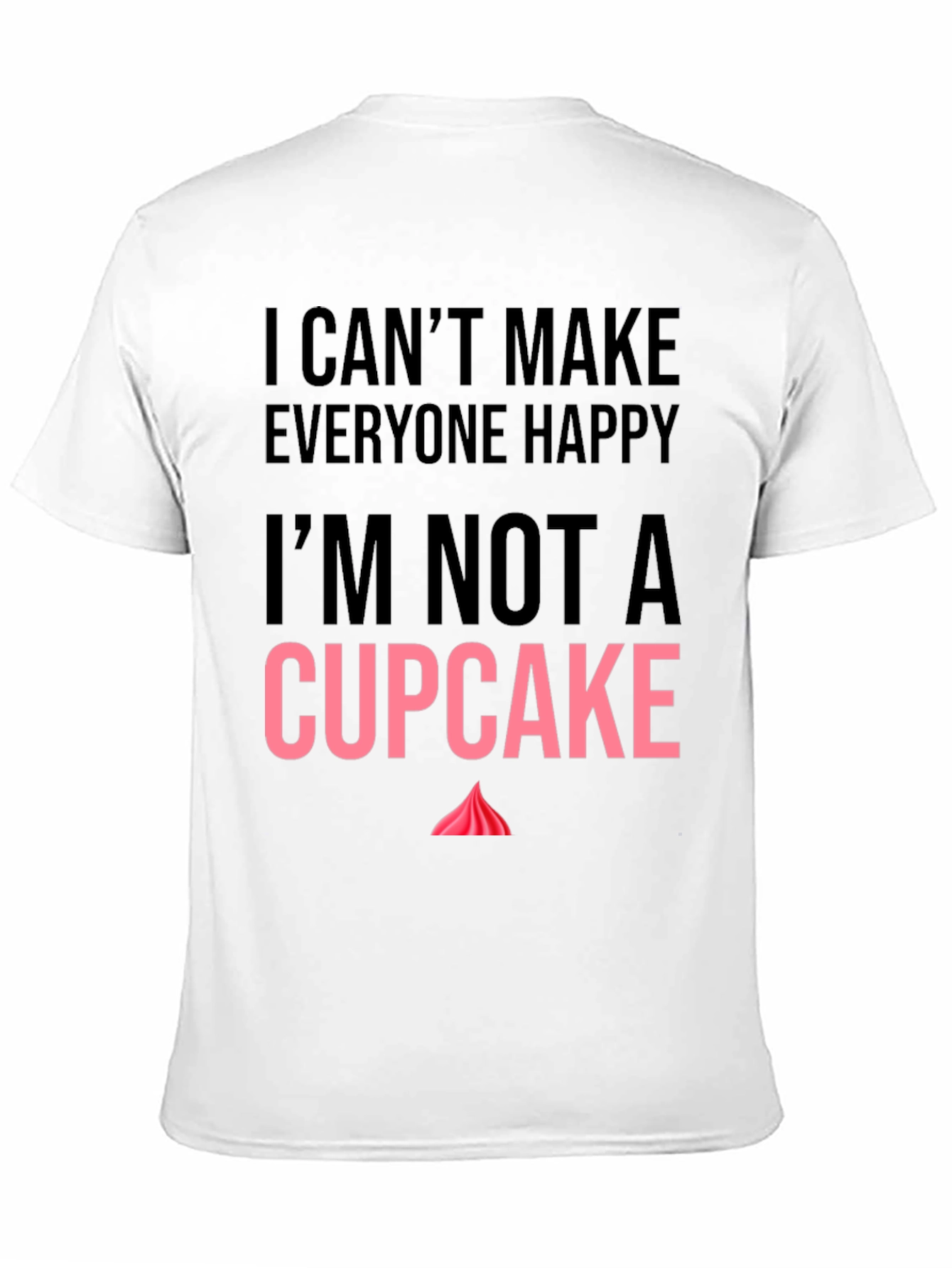 Im Not a Cupcake Funny Graphic T-Shirt
