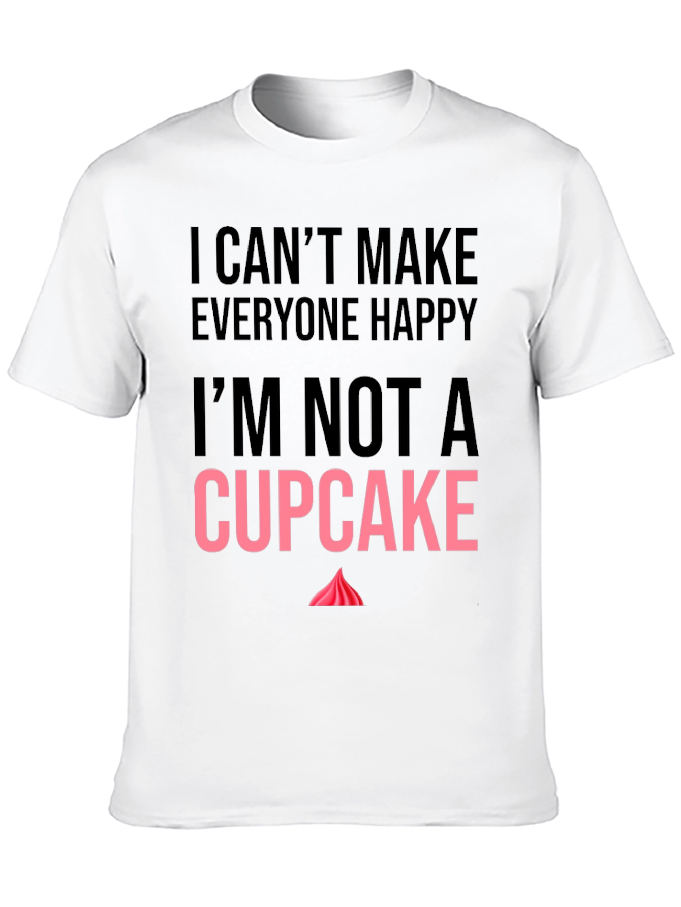 Im Not a Cupcake Funny Graphic T-Shirt