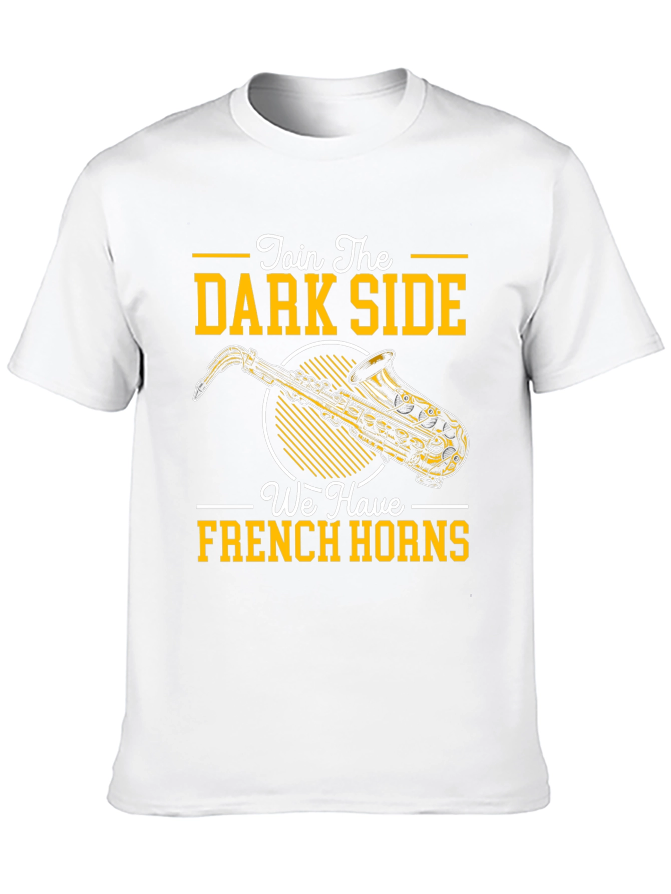 Join the Dark Side French Horns Saxophone T-Shirt
