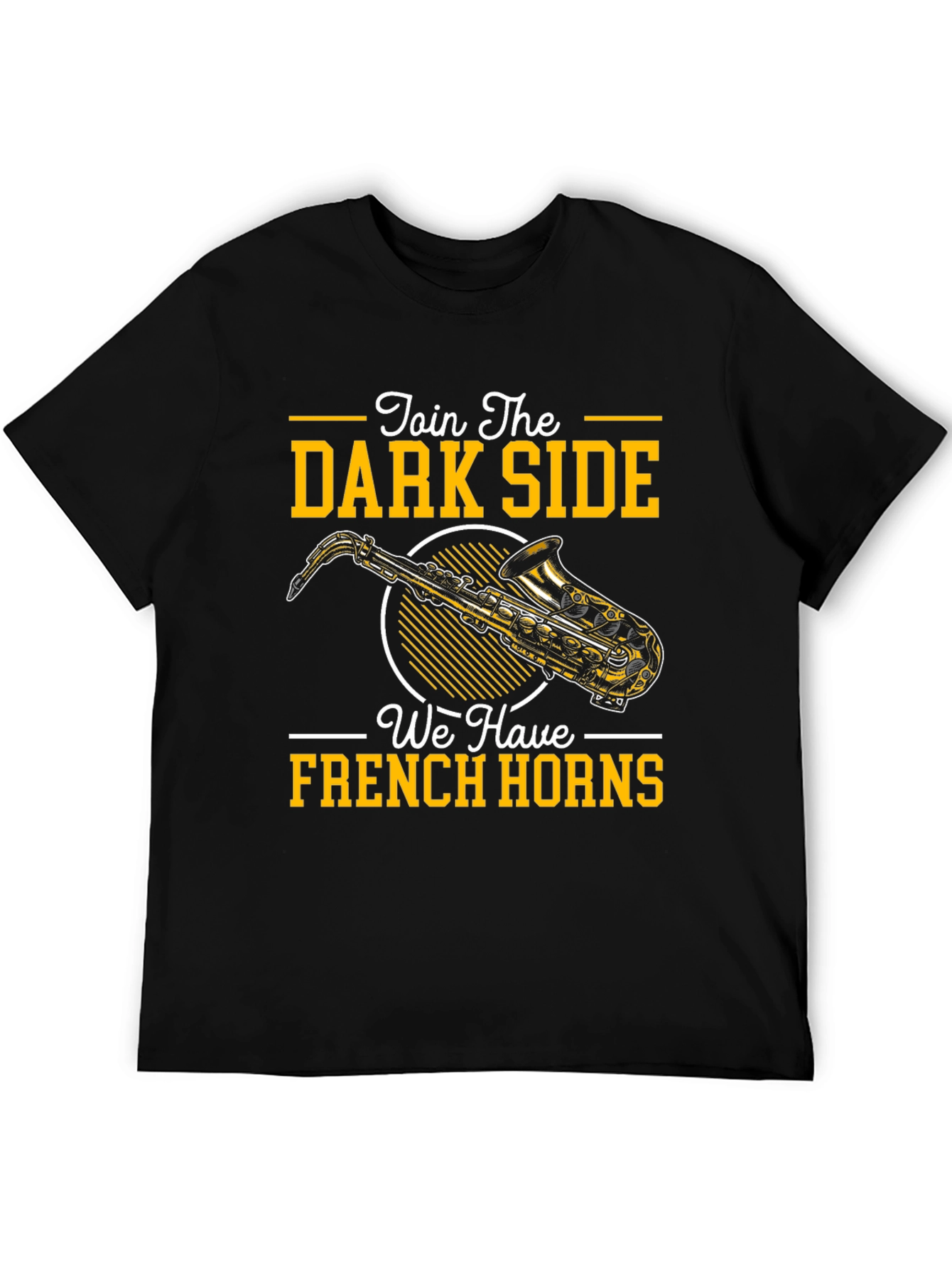 Join the Dark Side French Horns Saxophone T-Shirt