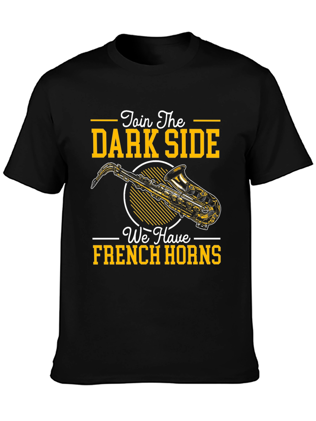 Join the Dark Side French Horns Saxophone T-Shirt