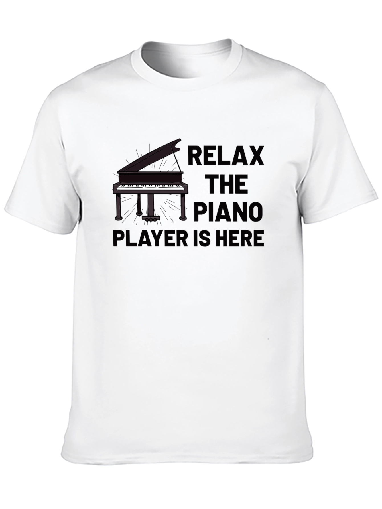 Relax The Piano Player Is Here Black T-Shirt