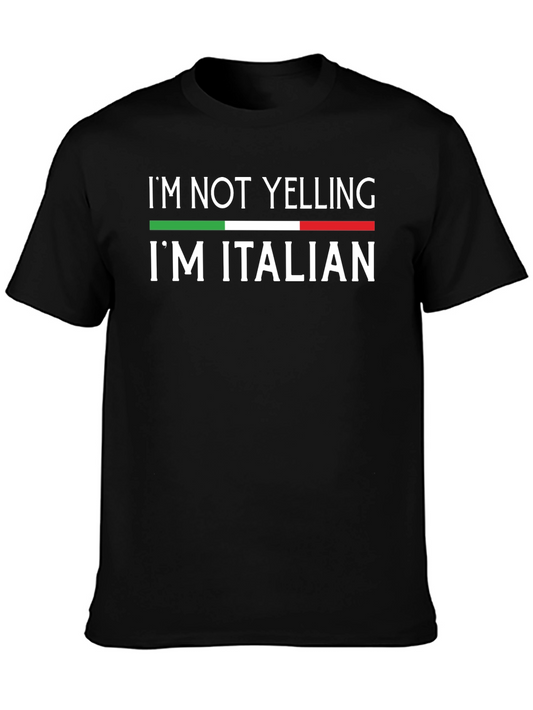 Im Not Yelling Im Italian T-Shirt
