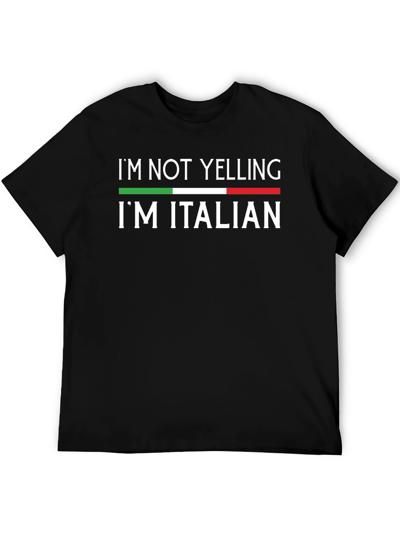 Im Not Yelling Im Italian T-Shirt