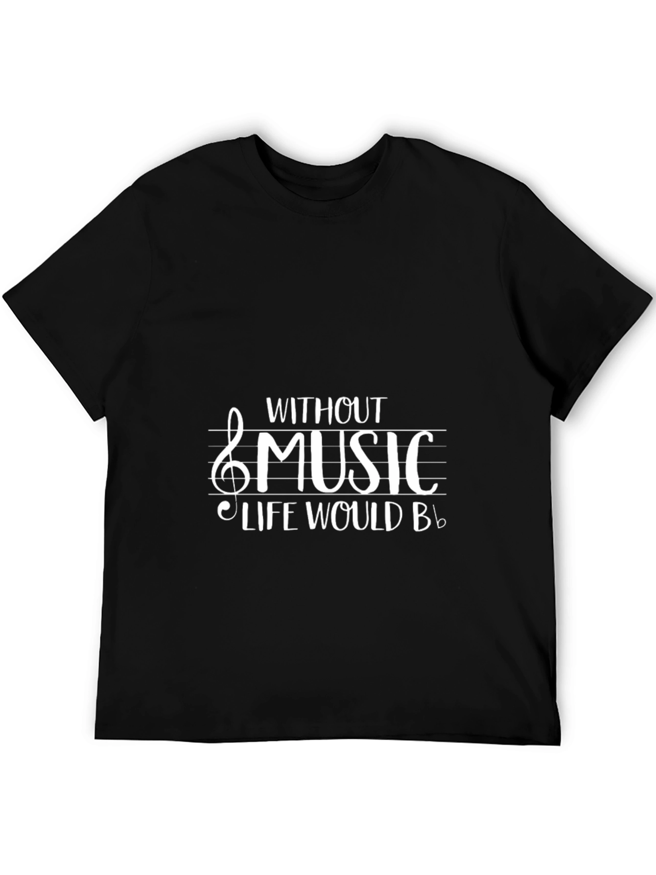 Without Music Life Would B Flat Mens T-Shirt