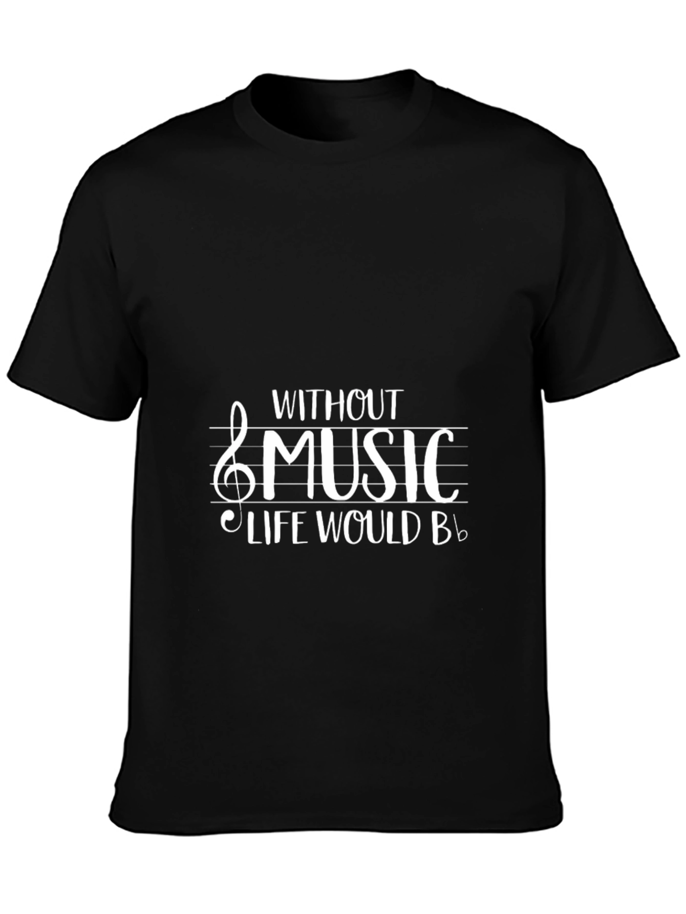 Without Music Life Would B Flat Mens T-Shirt