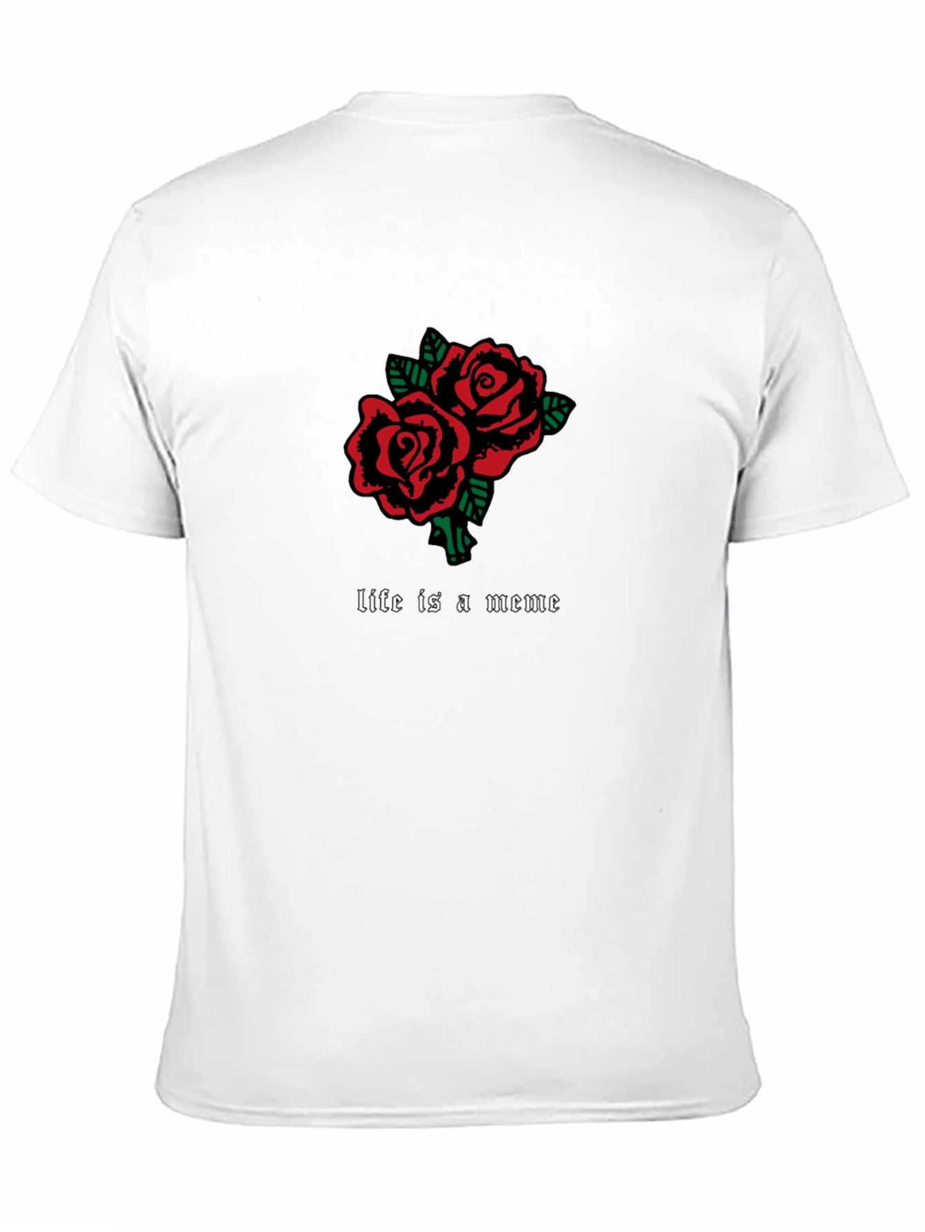 Life is a Meme Roses Graphic Tee