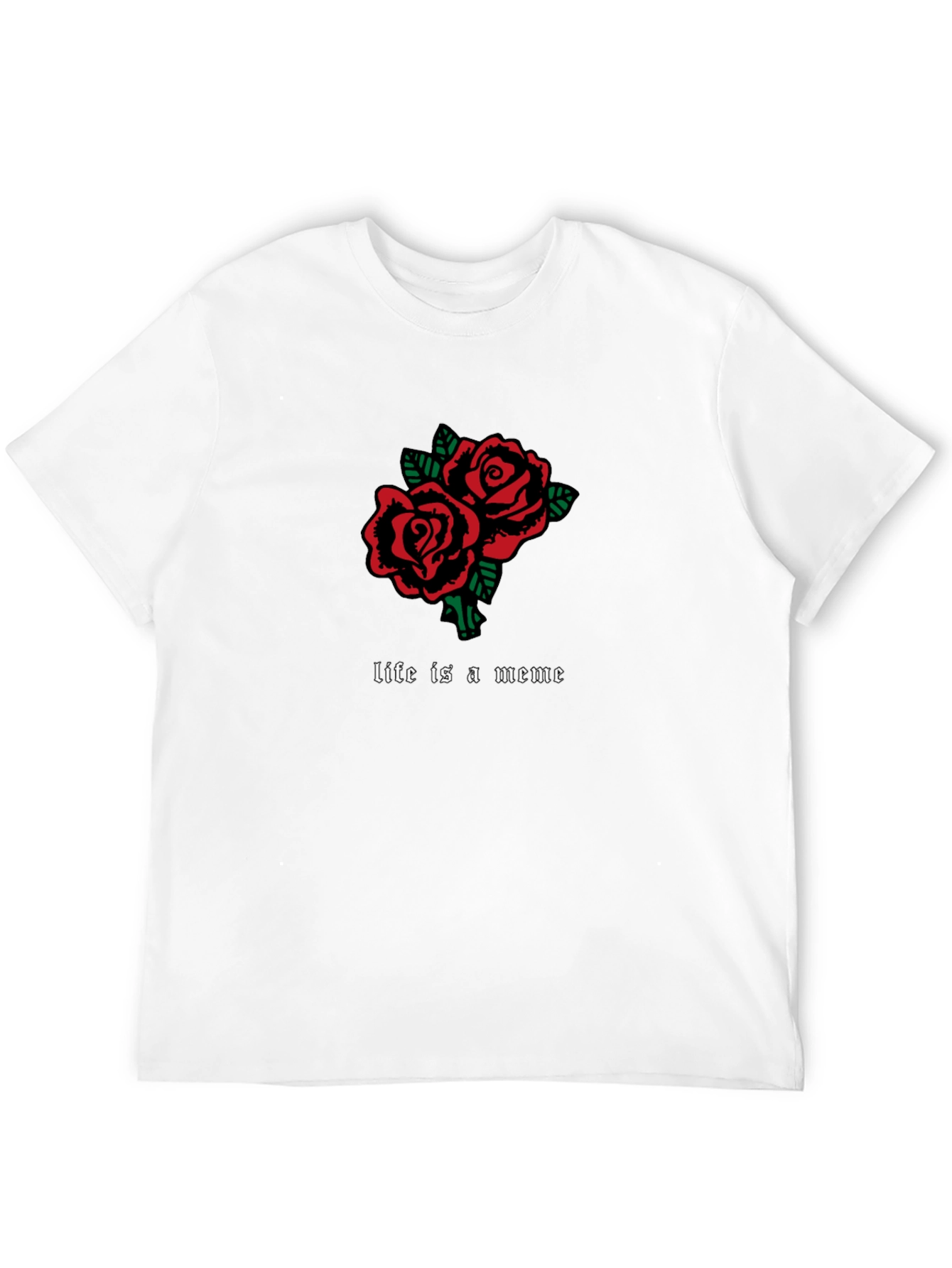 Life is a Meme Roses Graphic Tee