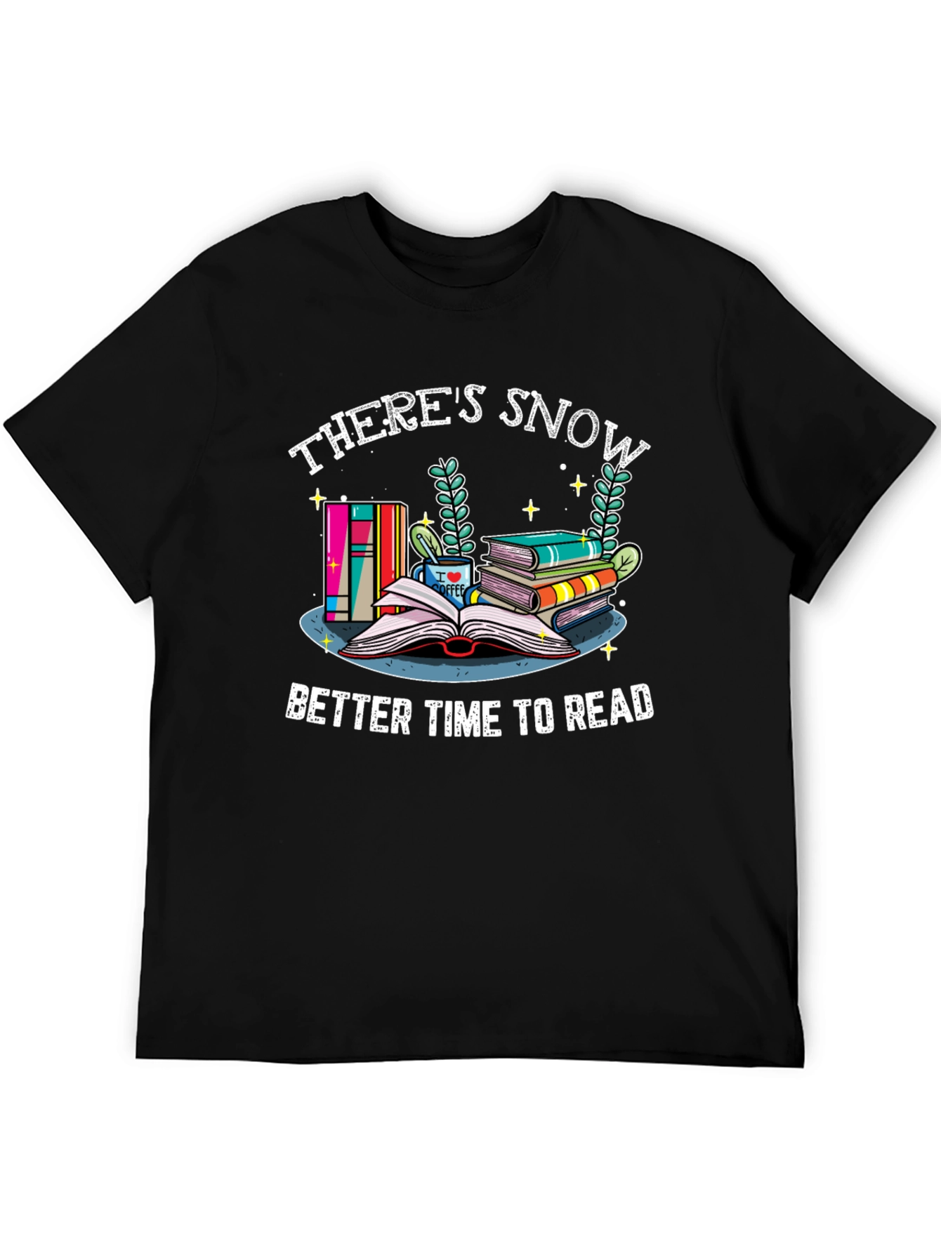Theres Snow Better Time to Read Graphic T-Shirt
