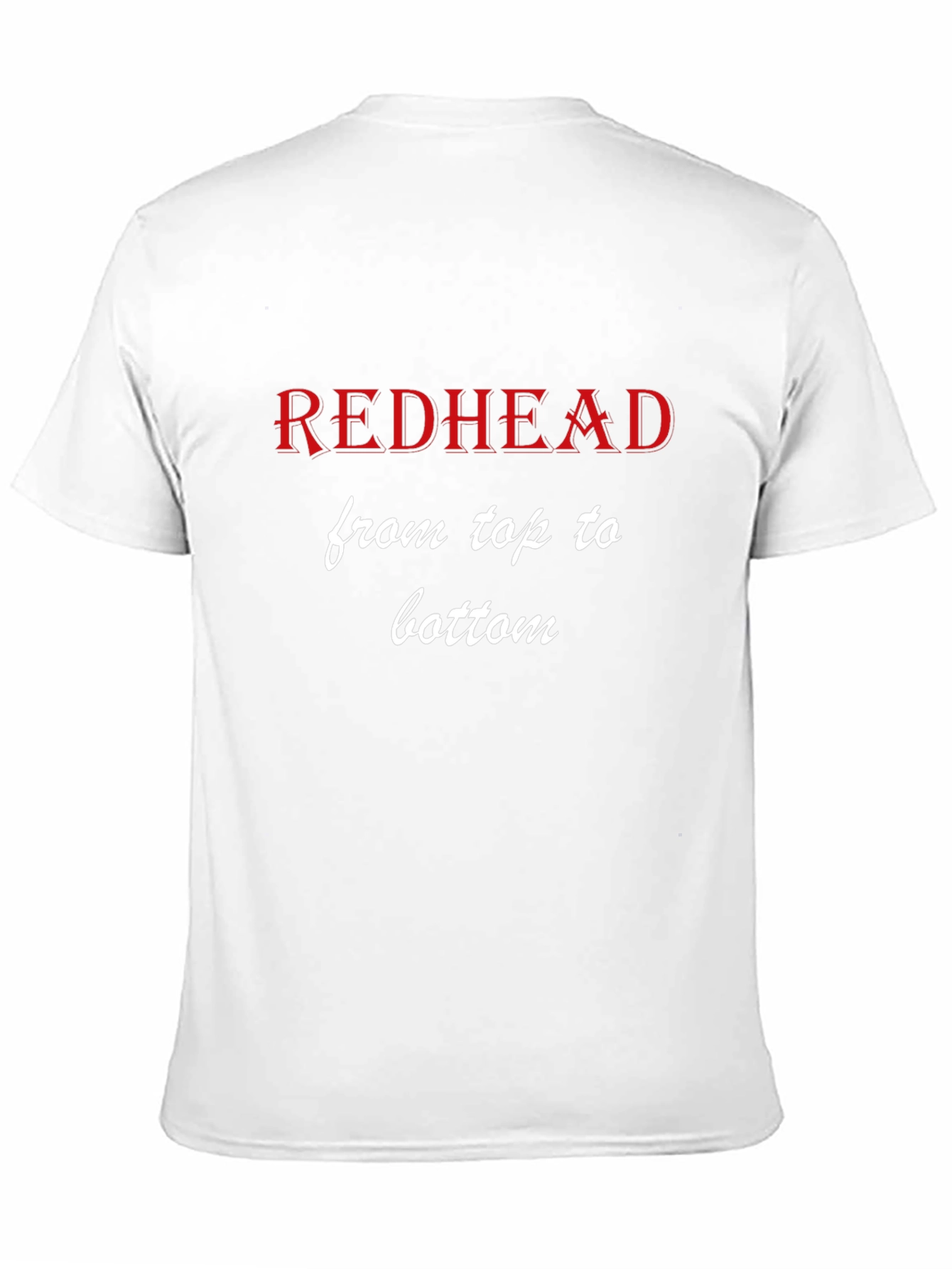 Redhead From Top to Bottom Graphic T-Shirt