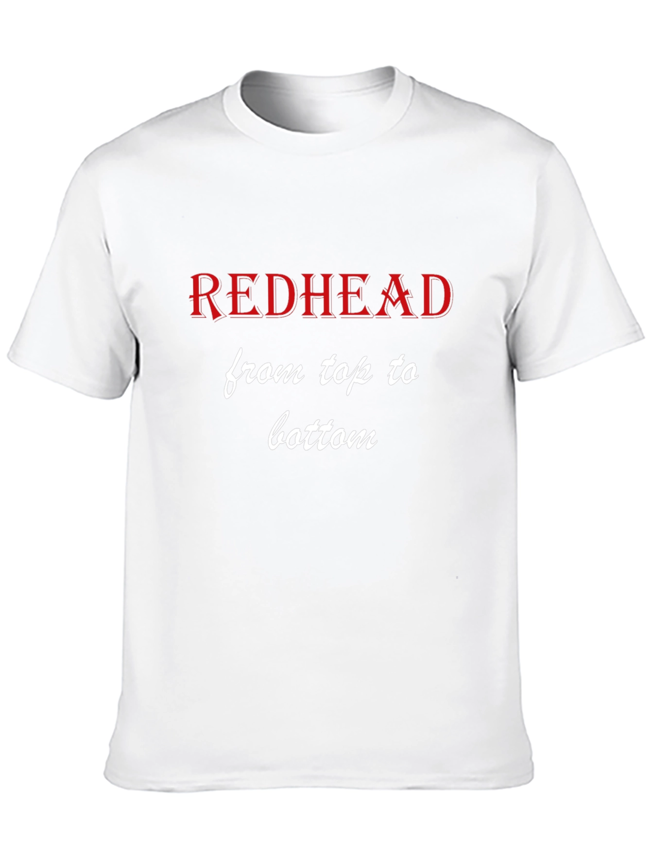 Redhead From Top to Bottom Graphic T-Shirt